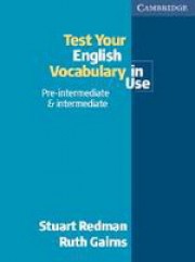 Test Your English Vocabulary in Use Pre-Intermediate and Intermediate (2nd Edition) with Answers