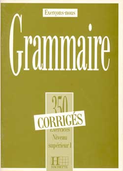 350 ex. - Grammaire sup&eacute;rieur I - corrig&eacute;s - cliquer pour zoomer