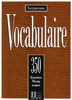 350 exercices de vocabulaire  - niveau avanc&eacute; - livre de l'&eacute;l&eacute;ve - cliquer pour zoomer