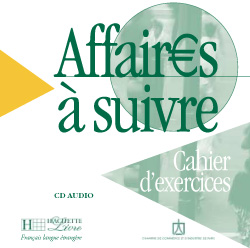 Affaires &agrave; suivre - CD audio pour cahier d'exercices - cliquer pour zoomer