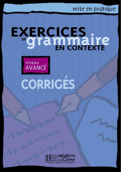 Grammaire en contexte - avanc&eacute; - Corrig&eacute;s - cliquer pour zoomer