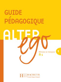 Alter Ego 1 - Guide p&eacute;dagogique - cliquer pour zoomer