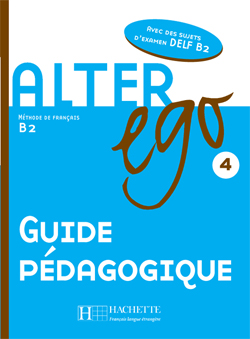Alter Ego 4 - Guide p&eacute;dagogique - cliquer pour zoomer