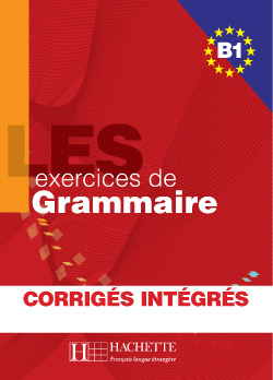 LES 500 Exercices - Grammaire B1 - Livre + corrig&eacute;s - cliquer pour zoomer